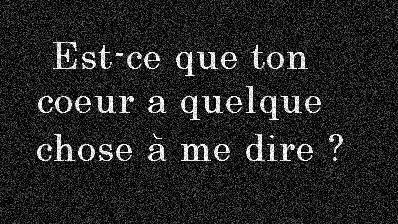 dit moi?